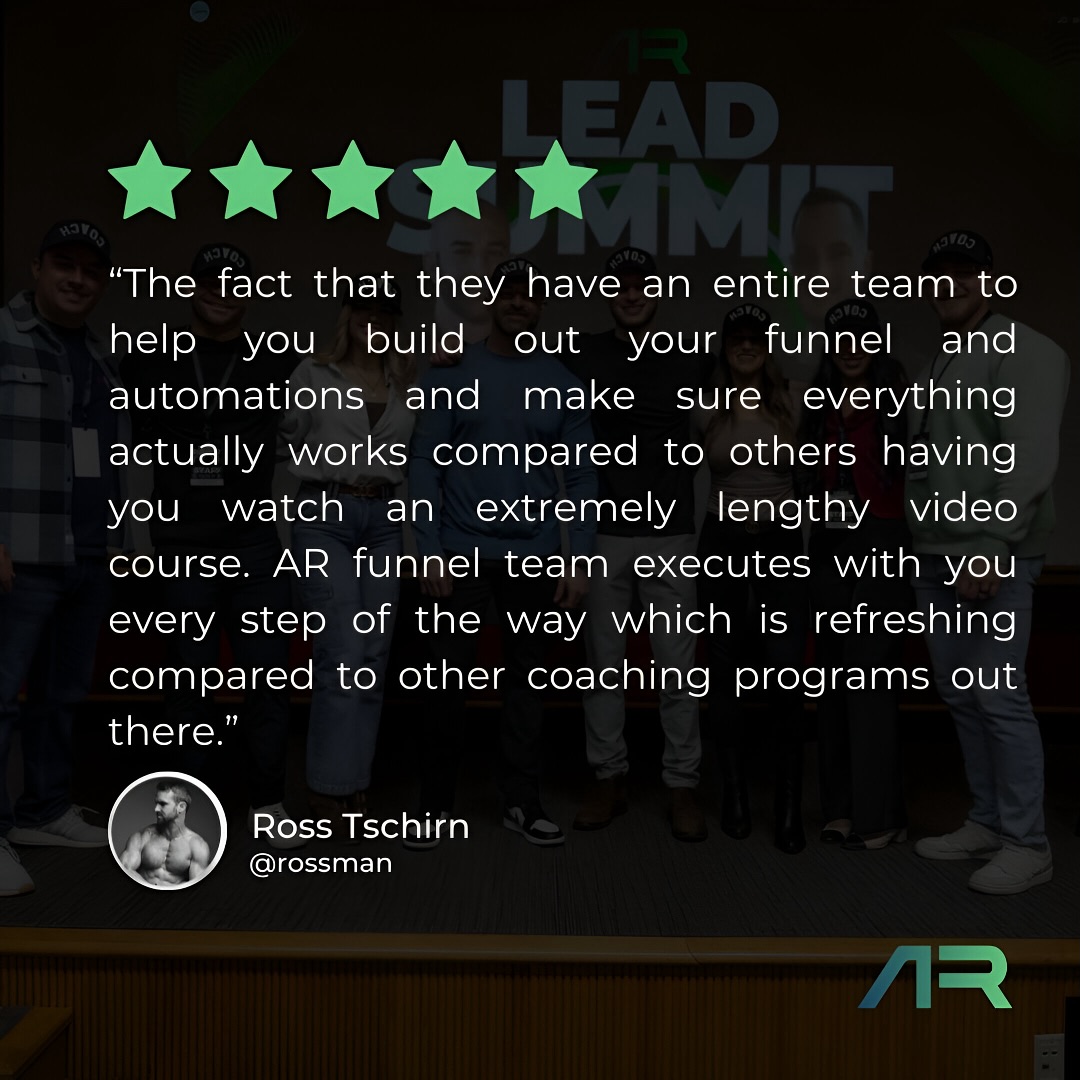 Ross Tschim: The fact that they have an entire team to help you build out your funnel and automations and make sure everything actually works.